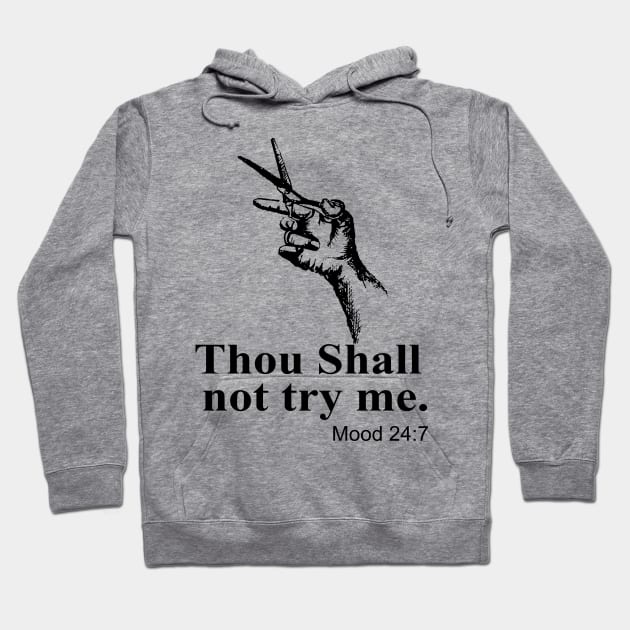 Hair Stylist Thou Shall Not Try Me Mood 247 Hoodie by heryes store